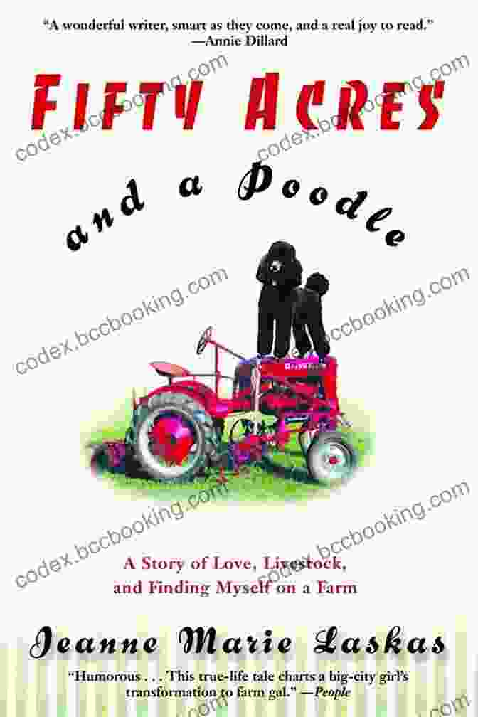 A Journey Of Friendship In Fifty Acres And Poodle Fifty Acres And A Poodle: A Story Of Love Livestock And Finding Myself On A Farm