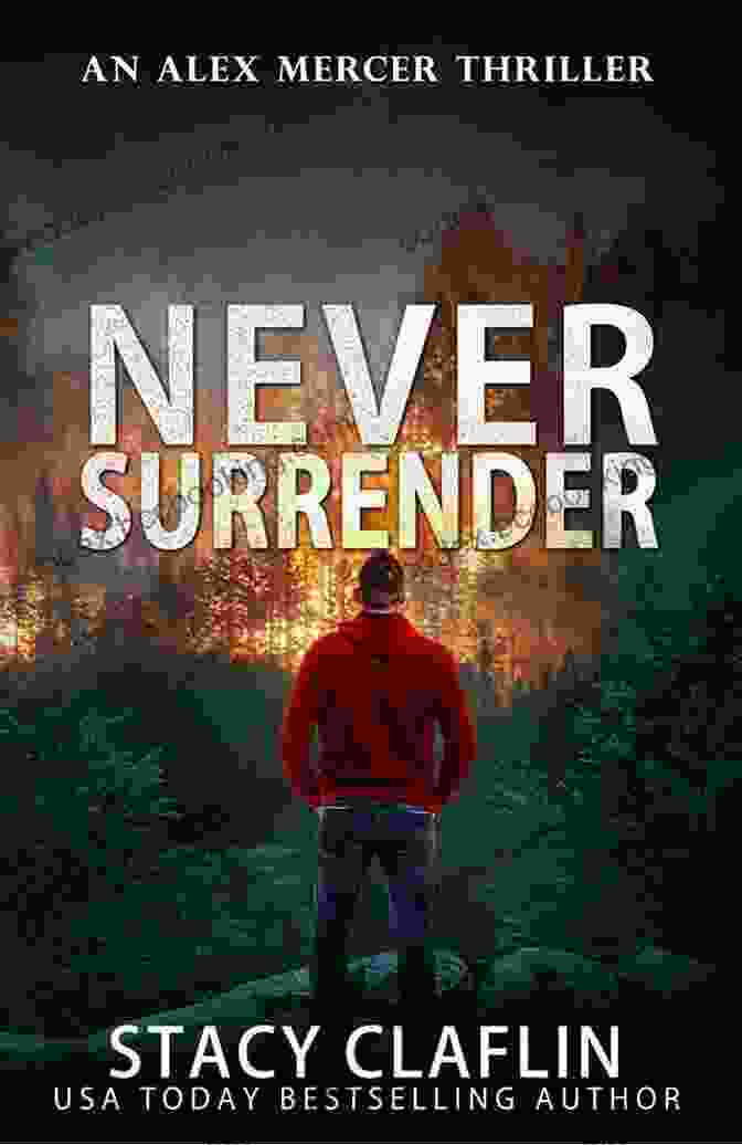 Alex Mercer In Never Surrender Never Surrender (An Alex Mercer Thriller 12)