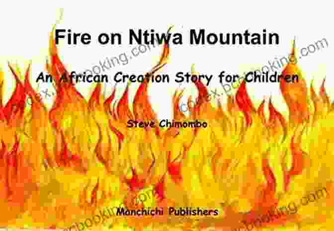 Amina Standing Before The Raging Wildfire On Ntiwa Mountain. Fire On Ntiwa Mountain: An African Creation Story For Children