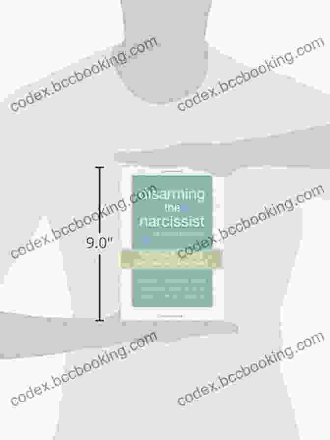 An Open Book With The Title 'Surviving And Thriving With The Self Absorbed' Disarming The Narcissist: Surviving And Thriving With The Self Absorbed