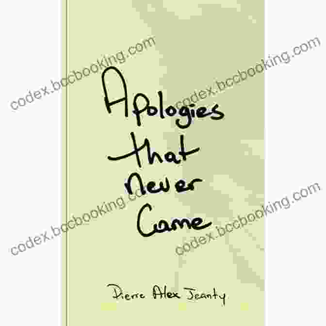 Apologies That Never Came Book Cover By Pierre Alex Jeanty Apologies That Never Came Pierre Alex Jeanty