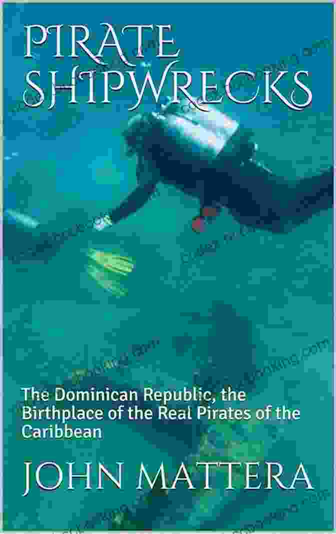 Blackbeard The Pirate PIRATE SHIPWRECKS: The Dominican Republic The Birthplace Of The Real Pirates Of The Caribbean