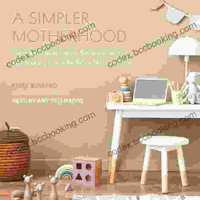 Book Cover Of Curating Contentment: Savoring Slow And Making Room For What Matters Most A Simpler Motherhood: Curating Contentment Savoring Slow And Making Room For What Matters Most (Minimalism For Moms Declutter And Simplify Parenting)