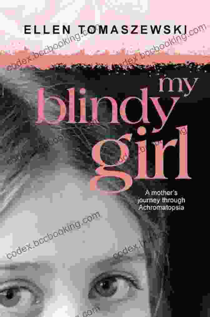 Book Cover Of My Blindy Girl, Featuring A Mother And Daughter My Blindy Girl A Mother S Journey Through Achromatopsia