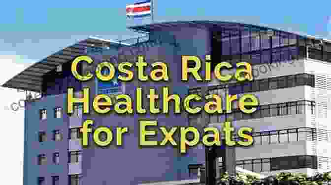Costa Rican Healthcare Facility Living In Costa Rica: The Manual To Living In Costa Rica