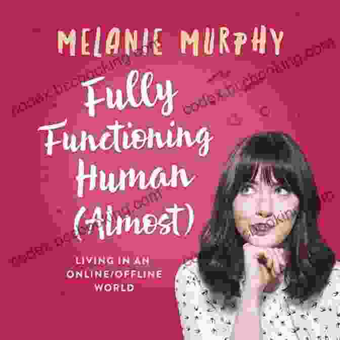 Cover Of Fully Functioning Human Almost Fully Functioning Human (Almost): Living In An Online/Offline World
