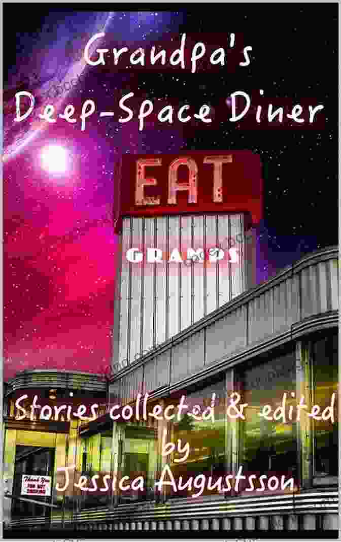 Cover Of 'Grandpa Deep Space Diner' Book By Jessica Augustsson Depicting A Young Girl Sitting At A Diner Table In Space Grandpa S Deep Space Diner Jessica Augustsson