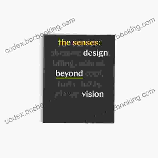 Cover Of The Senses Design Beyond Vision Book With Colourful Sensory Elements Representing Each Sense The Senses: Design Beyond Vision