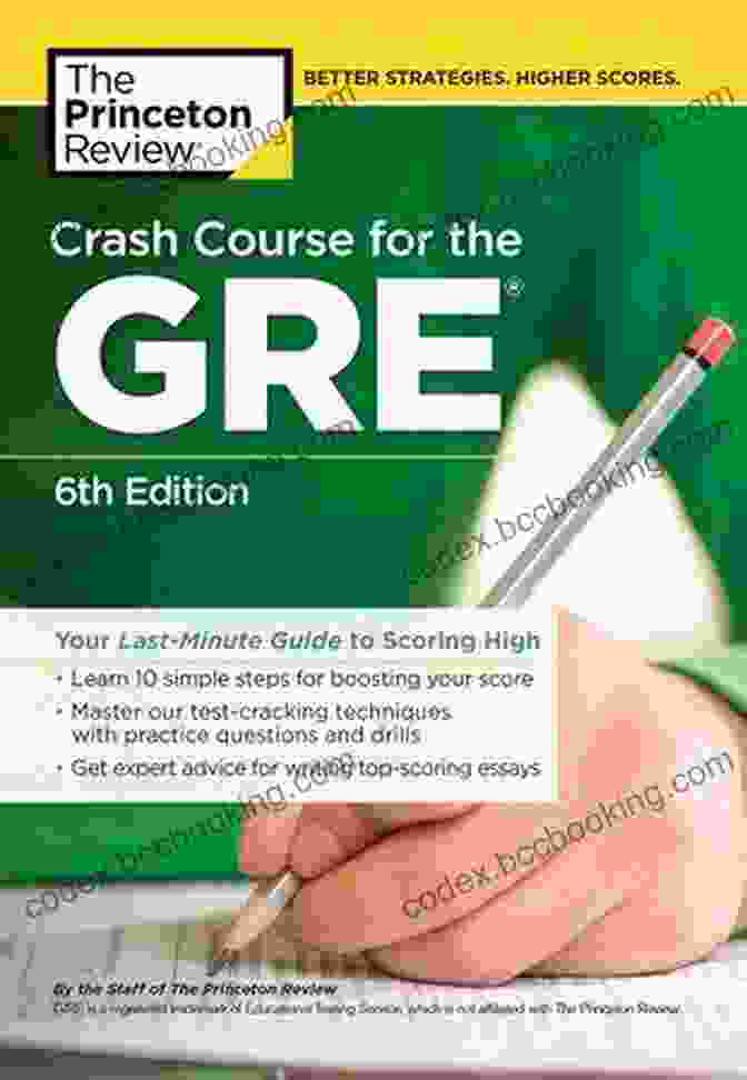 Crash Course For The GRE, 6th Edition Book Cover Crash Course For The GRE 6th Edition: Your Last Minute Guide To Scoring High (Graduate School Test Preparation)