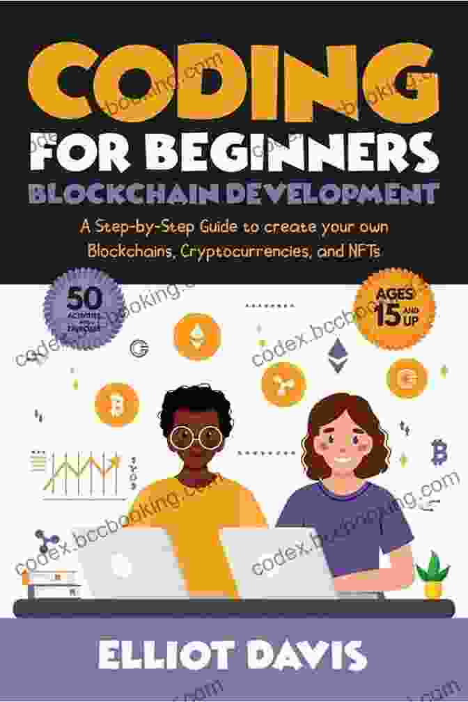 Cryptocurrency Icon Coding For Beginners: Blockchain Development: A Step By Step Guide To Create Your Own Blockchains Cryptocurrencies And NFTs (Learn To Code)