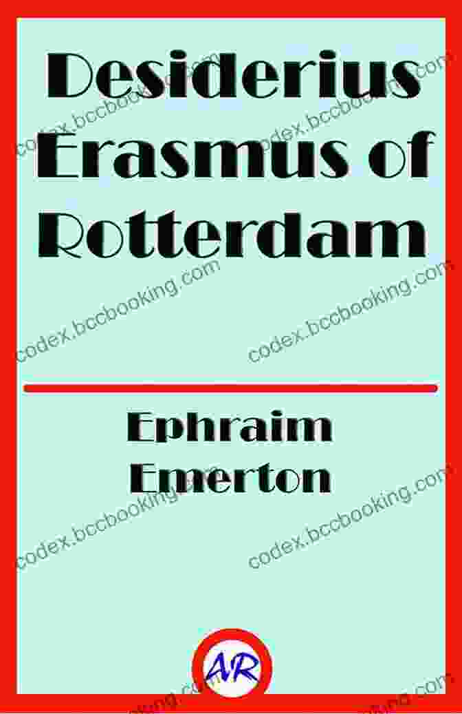 Desiderius Erasmus Of Rotterdam Illustrated Book Cover Desiderius Erasmus Of Rotterdam (Illustrated)