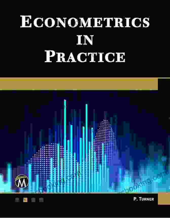 Econometrics In Practice By Paul Turner Econometrics In Practice Paul Turner