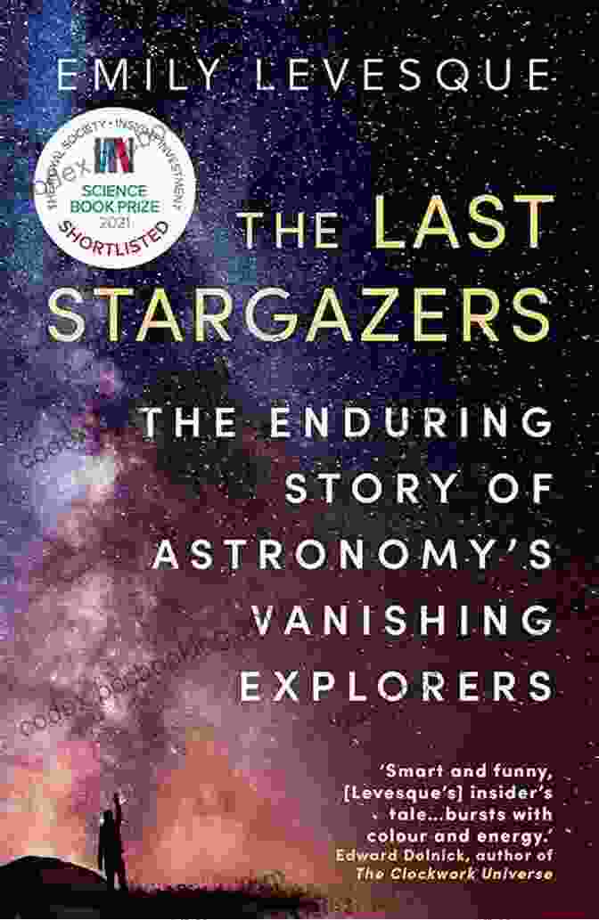 Edward Harris The Last Stargazers: The Enduring Story Of Astronomy S Vanishing Explorers