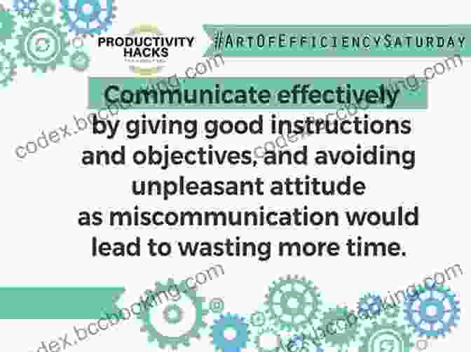 Effective Communication Productivity Hacks: 500+ Easy Ways To Accomplish More At Work That Actually Work