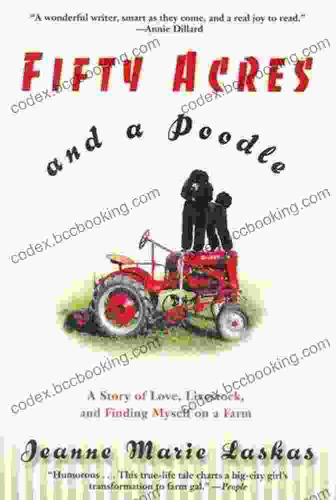 Fifty Acres And Poodle As An Inspiration Fifty Acres And A Poodle: A Story Of Love Livestock And Finding Myself On A Farm