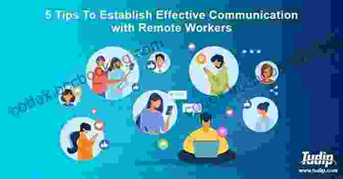 Fostering Regular Communication With Remote Employees Influencing Virtual Teams: 17 Tactics That Get Things Done With Your Remote Employees