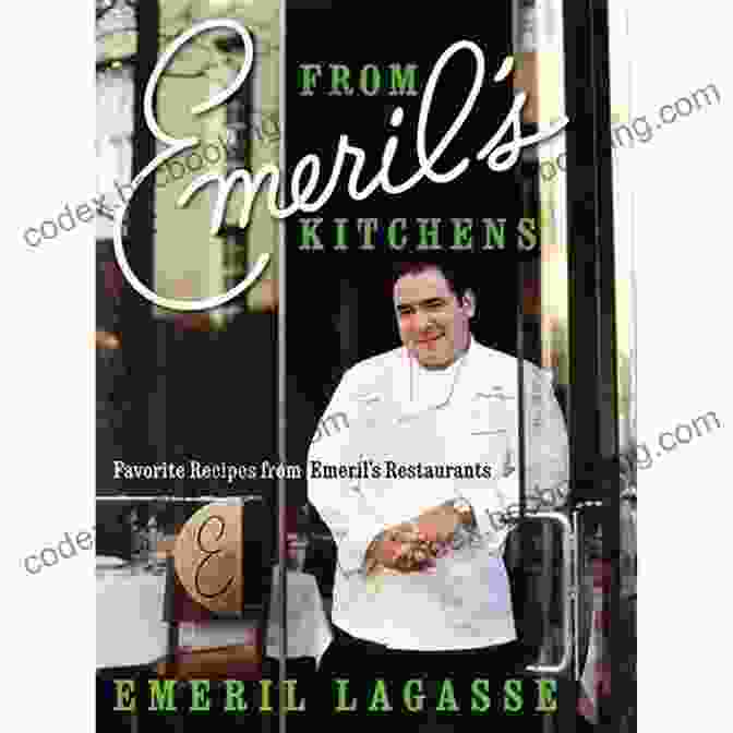 From Emeril Kitchens Cookbook From Emeril S Kitchens: Favorite Recipes From Emeril S Restaurants