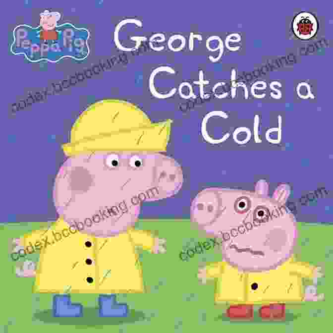 George Catches Cold Peppa Pig Book Cover George Catches A Cold (Peppa Pig)