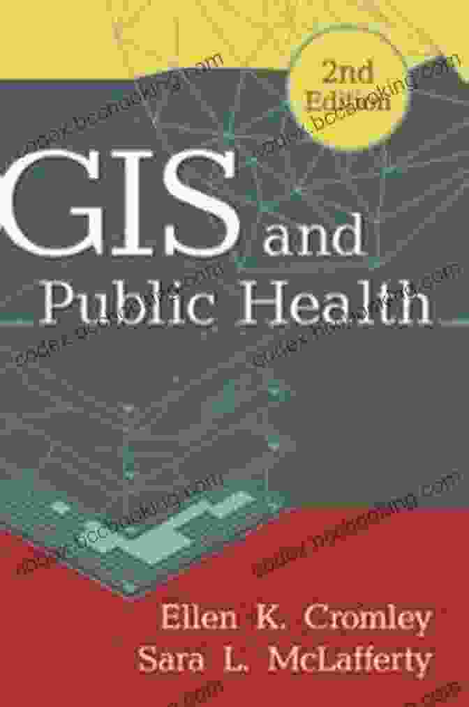 GIS And Public Health, Second Edition GIS And Public Health Second Edition