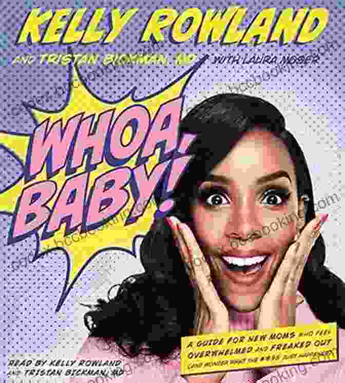Guide For New Moms: Who Feel Overwhelmed And Freaked Out And Wonder What The Heck Just Happened Whoa Baby : A Guide For New Moms Who Feel Overwhelmed And Freaked Out (and Wonder What The #*$ Just Happened)