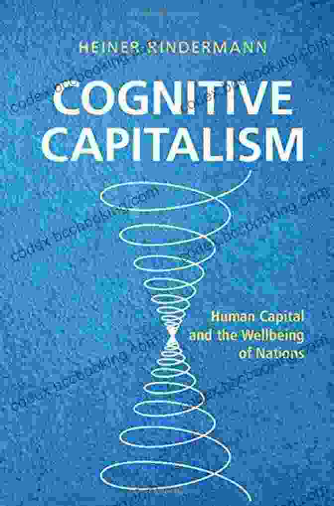 Human Capital And The Wellbeing Of Nations Book Cover Cognitive Capitalism: Human Capital And The Wellbeing Of Nations