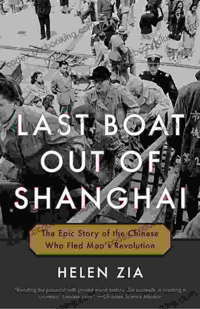 Last Boat Out Of Shanghai By Helen Zia Last Boat Out Of Shanghai: The Epic Story Of The Chinese Who Fled Mao S Revolution