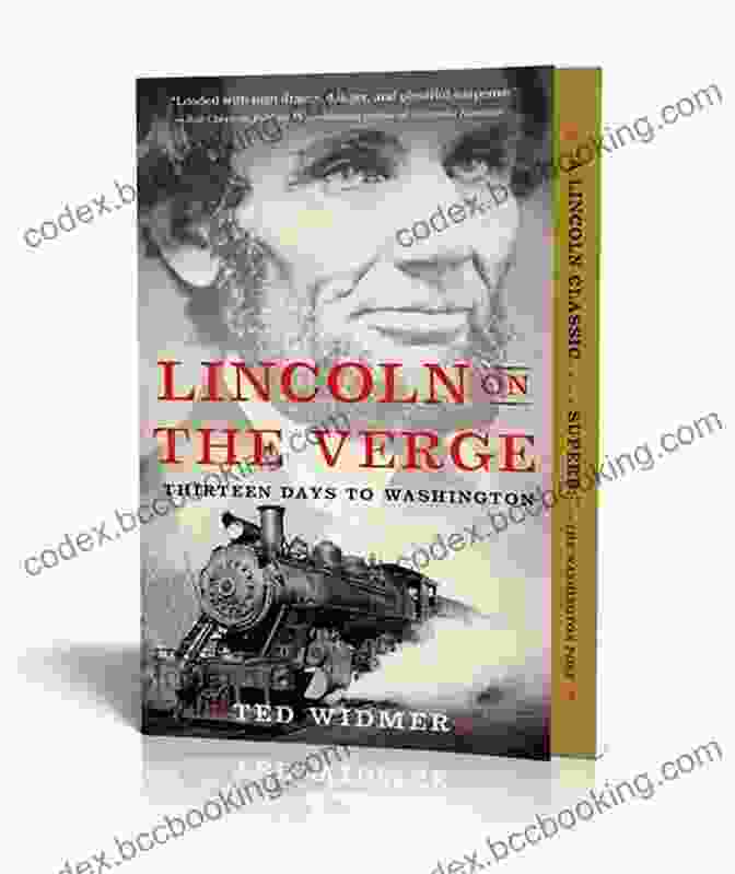 Lincoln On The Verge Book Cover Lincoln On The Verge: Thirteen Days To Washington