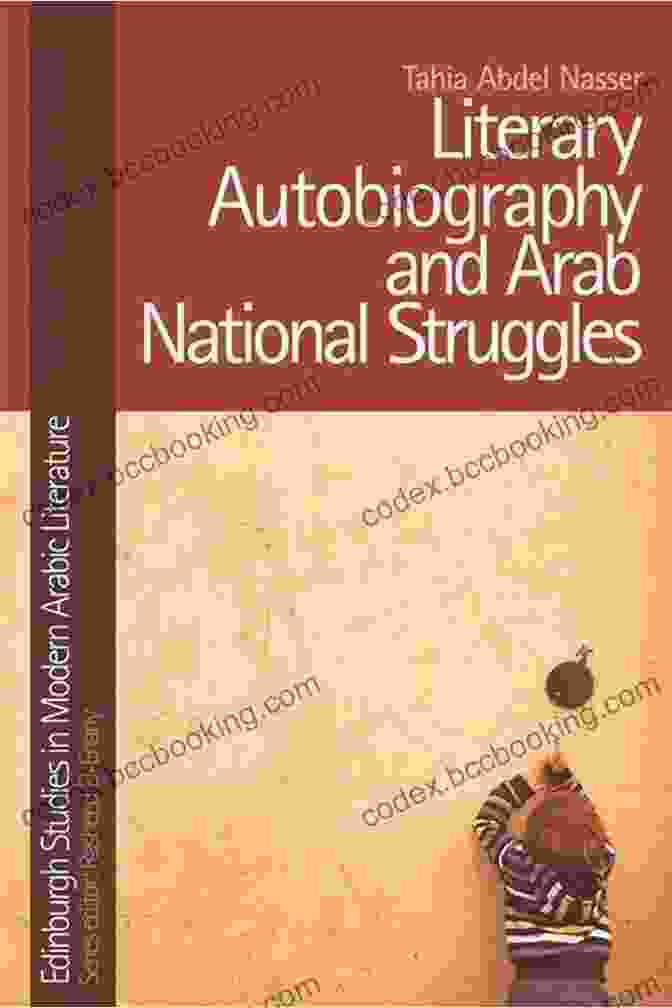 Literary Autobiography And Arab National Struggles Book Cover Literary Autobiography And Arab National Struggles (Edinburgh Studies In Modern Arabic Literature)