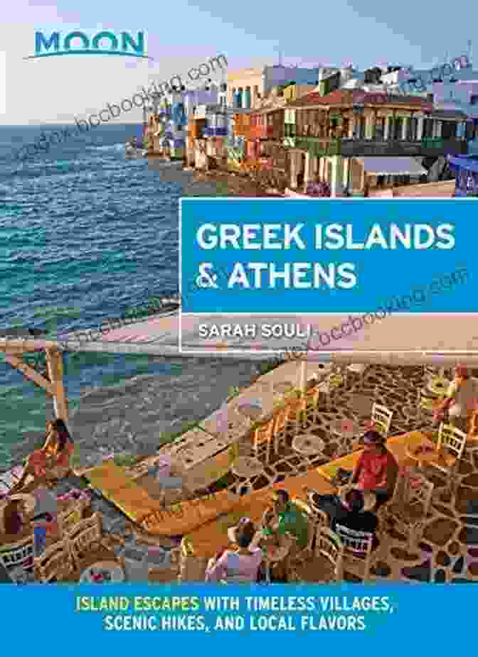 Moon Greek Islands Athens Travel Guide Book Moon Greek Islands Athens: Island Escapes With Timeless Villages Scenic Hikes And Local Flavors (Travel Guide)