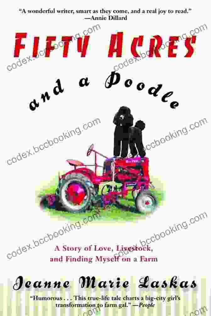 Nature's Embrace In Fifty Acres And Poodle Fifty Acres And A Poodle: A Story Of Love Livestock And Finding Myself On A Farm