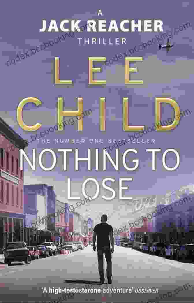 Nothing To Lose By Lee Child, Featuring Jack Reacher In A Gripping Action Scene. Nothing To Lose: A Jack Reacher Novel