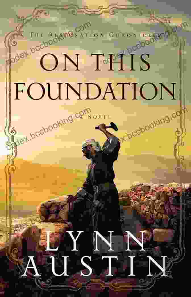 On This Foundation: The Restoration Chronicles On This Foundation (The Restoration Chronicles #3)