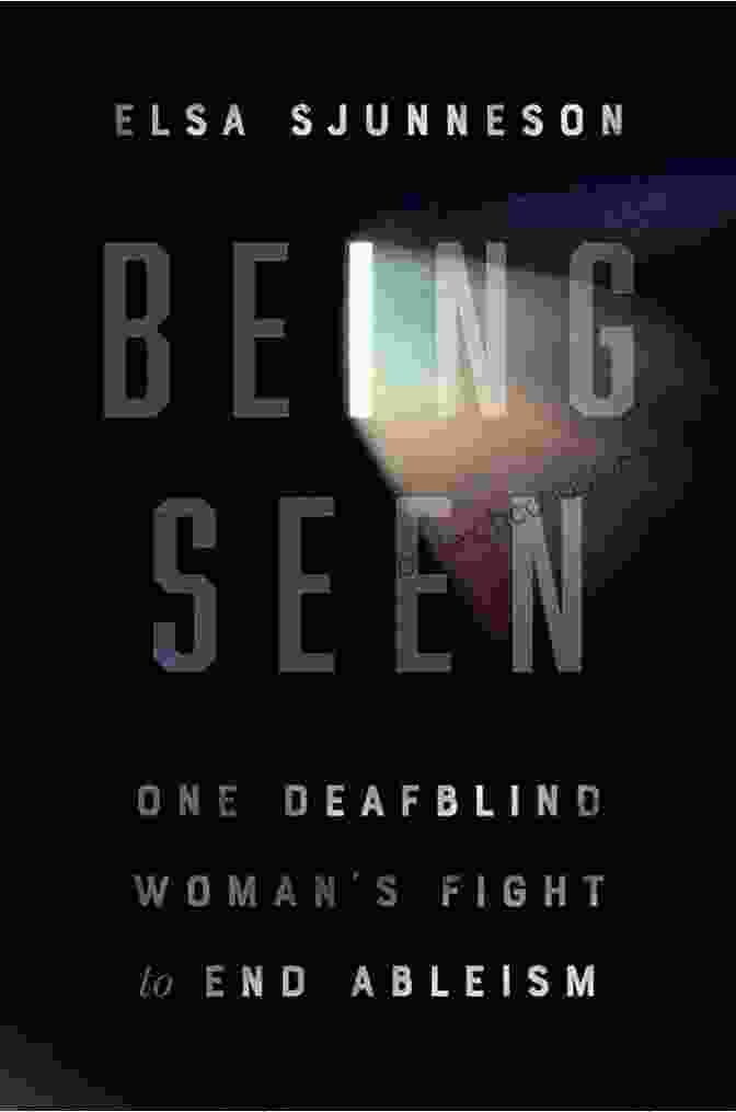 One Deafblind Woman's Fight To End Ableism Being Seen: One Deafblind Woman S Fight To End Ableism