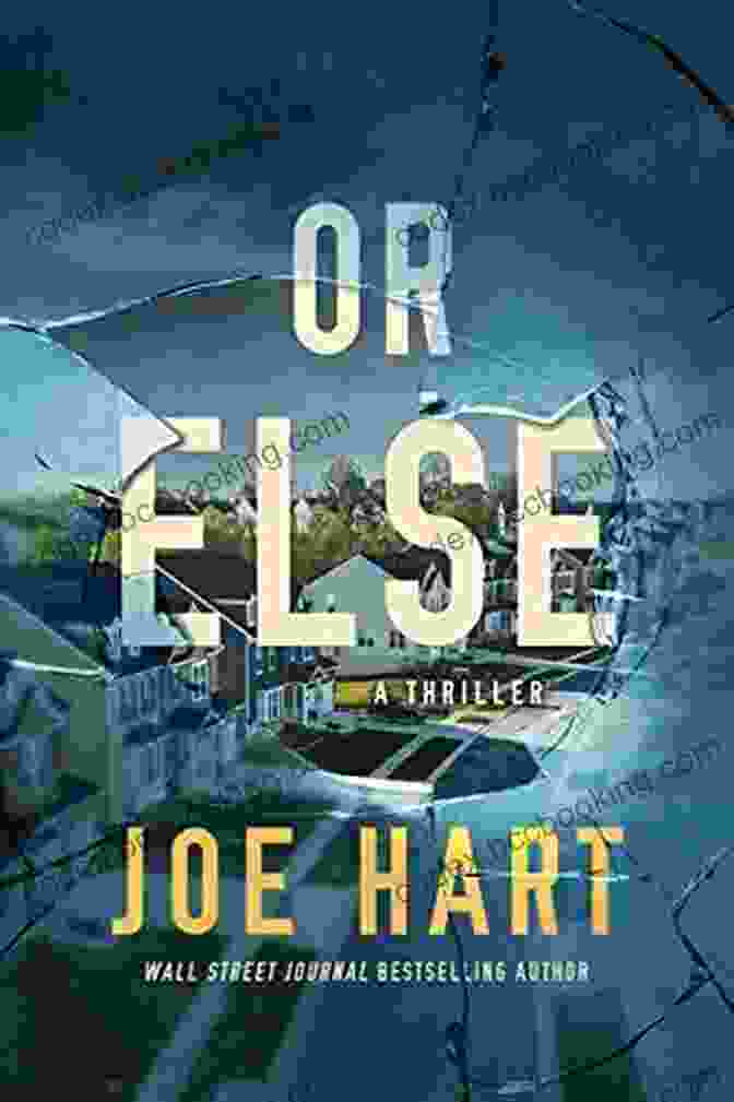 Or Else: Thriller By Joe Hart Or Else: A Thriller Joe Hart