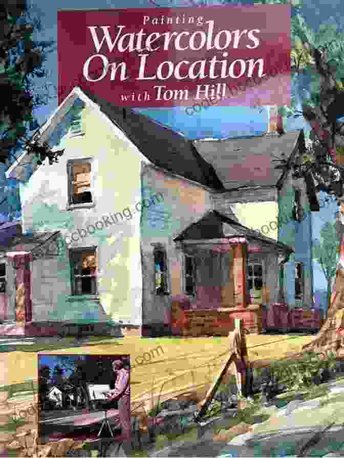 Painting Watercolors On Location By Tom Hill Book Cover Painting Watercolors On Location Tom Hill