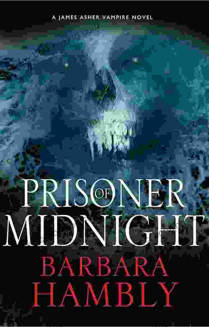Prisoner Of Midnight Vampire Novel James Asher Immersive Supernatural Fiction Prisoner Of Midnight (A James Asher Vampire Novel 8)