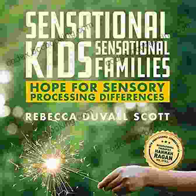 Sensational Kids Sensational Families Book Cover Sensational Kids Sensational Families: Hope For Sensory Processing Differences