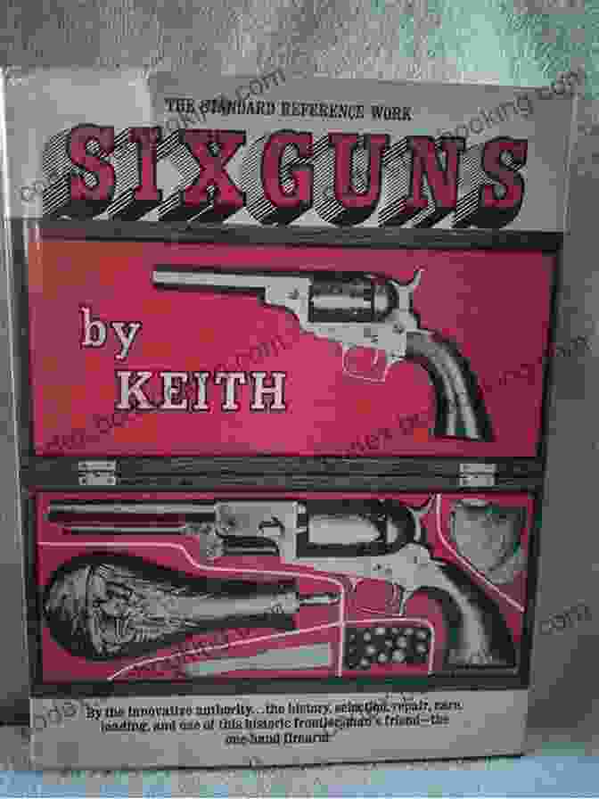 Sixguns Elmer Keith Book Cover Featuring Elmer Keith Holding A Revolver Sixguns Elmer Keith