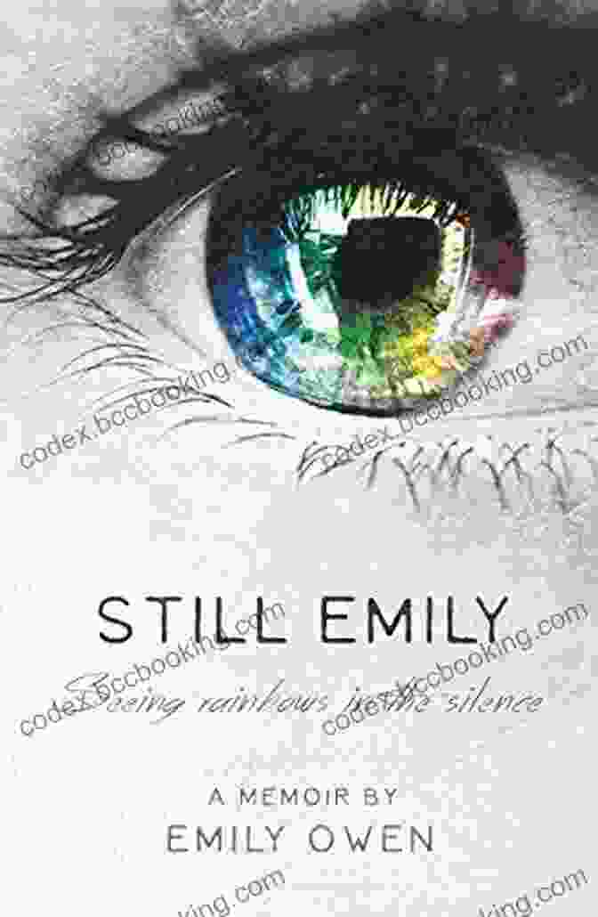 Still Emily: Seeing Rainbows In The Silence Book Cover Still Emily: Seeing Rainbows In The Silence