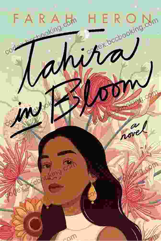 Tahira In Bloom Novel Cover Featuring A Young Muslim Girl In A Vibrant Floral Dress, Surrounded By Blooming Flowers Tahira In Bloom: A Novel