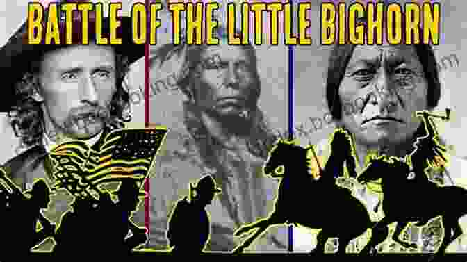 The Battle Of Little Bighorn, A Pivotal Moment In Sitting Bull's Resistance Sitting Bull Champion Of The Sioux A Biography