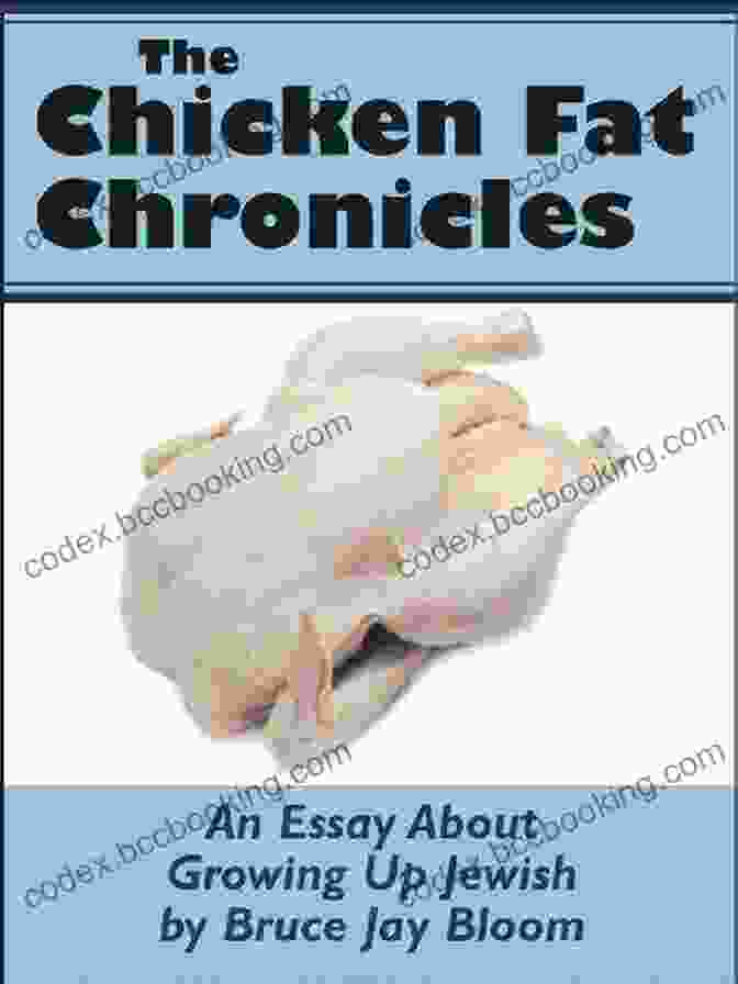 The Chicken Fat Chronicles Book Cover Featuring A Rustic Wooden Table Adorned With Various Italian Dishes, Including A Roasted Chicken, Pasta, And Vegetables. The Chicken Fat Chronicles: An Essay About Growing Up Jewish