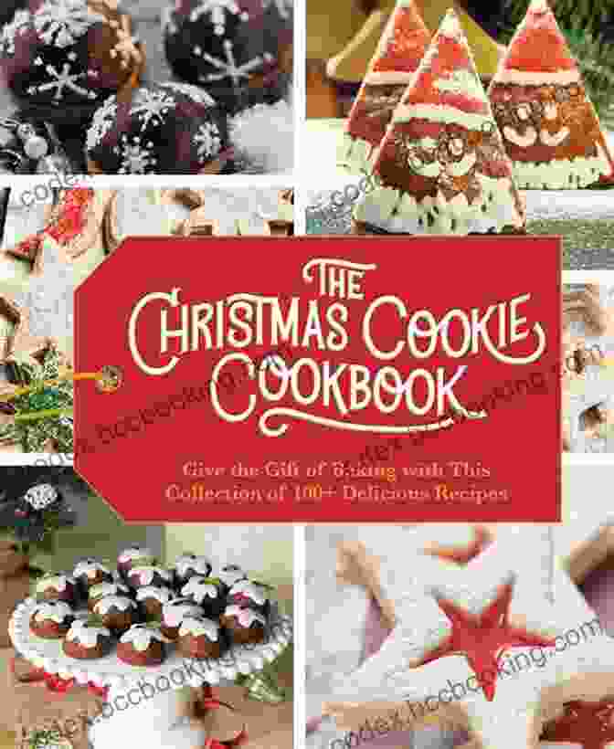 The Christmas Cookie Cookbook 2024 Cover With A Festive Display Of Colorful Christmas Cookies The Christmas Cookie Cookbook 2024 : Over 180 Amazing Christmas Recipes To Bake For The Holidays (Recipes To Bake For The Holidays)
