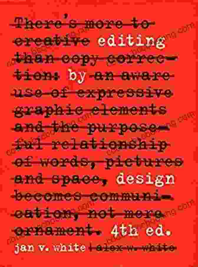 The Classic Guide To Word And Picture Communication For Art Directors Editors Editing By Design: The Classic Guide To Word And Picture Communication For Art Directors Editors Designers And Students