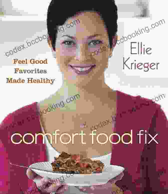 The Comfort Food Fix Cookbook Cover, Featuring A Photo Of A Delicious Looking Lasagna Comfort Food Fix: Feel Good Favorites Made Healthy