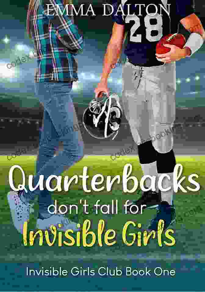The Cover Of The Book 'Quarterbacks Don't Fall For Invisible Girls'. Quarterbacks Don T Fall For Invisible Girls (Invisible Girls Club 1)