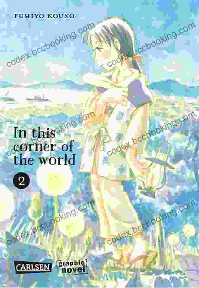 The Cover Of The Manga 'In This Corner Of The World', Featuring Suzu Urano Standing In A Field Of Flowers. In This Corner Of The World Vol 1