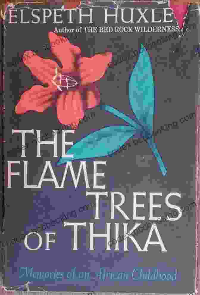 The Flame Trees Of Thika Book Cover By Elspeth Huxley The Flame Trees Of Thika: Memories Of An African Childhood (Classic 20th Century Penguin)