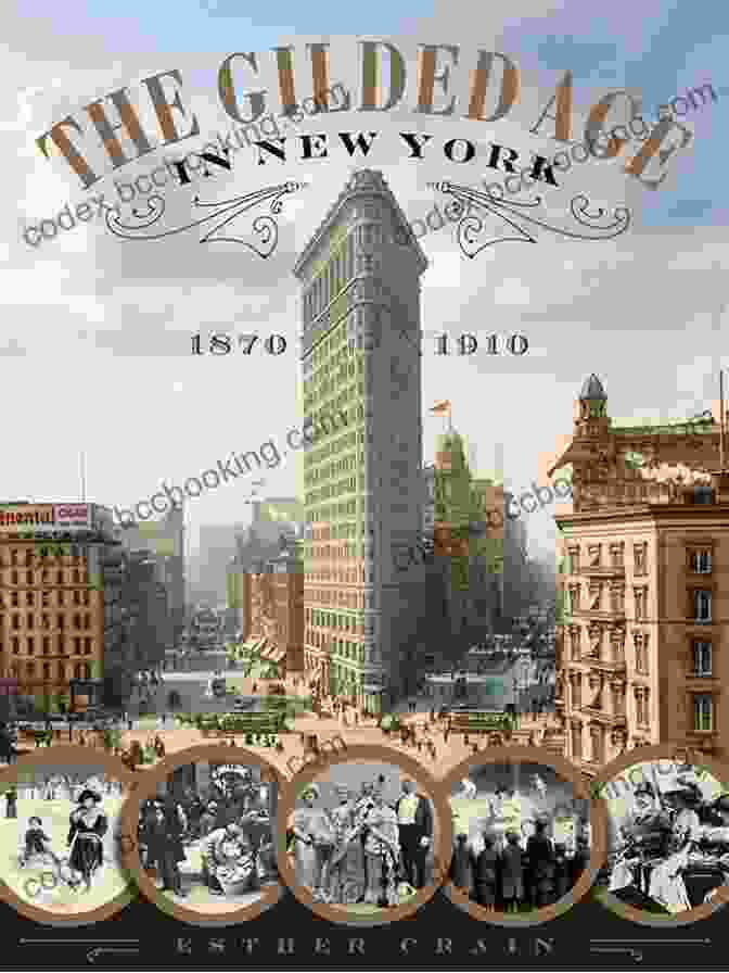 The Gilded Age In New York: The Culture Of The Gilded Age The Gilded Age In New York 1870 1910