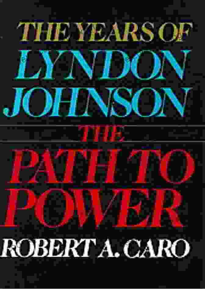 The Path To Power Book Cover The Path To Power: The Years Of Lyndon Johnson I
